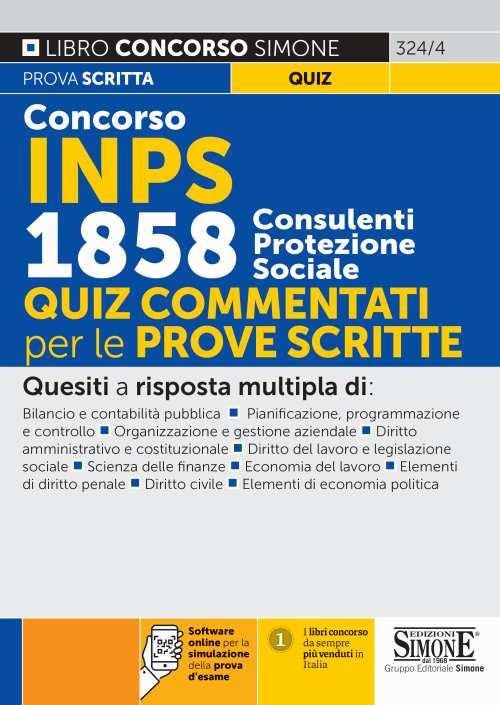 Concorso INPS 1858 consulenti di protezione sociale. Quiz commentati per le prove scritte. Con software di simulazione - copertina