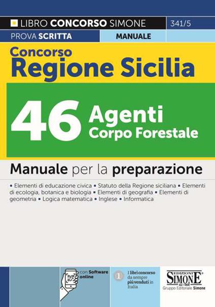 Concorso Regione Sicilia 46 agenti Corpo Forestale. Manuale completo per la preparazione. Con software di simulazione - copertina