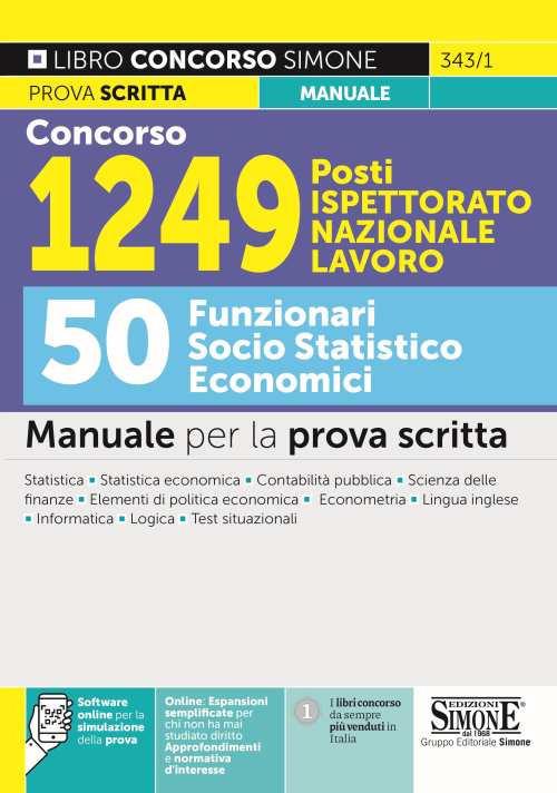 Concorso 1249 posti Ispettorato Nazionale Lavoro. 50 funzionari socio statistico economici. Manuale per la prova scritta. Con espansione online. Con software di simulazione - copertina