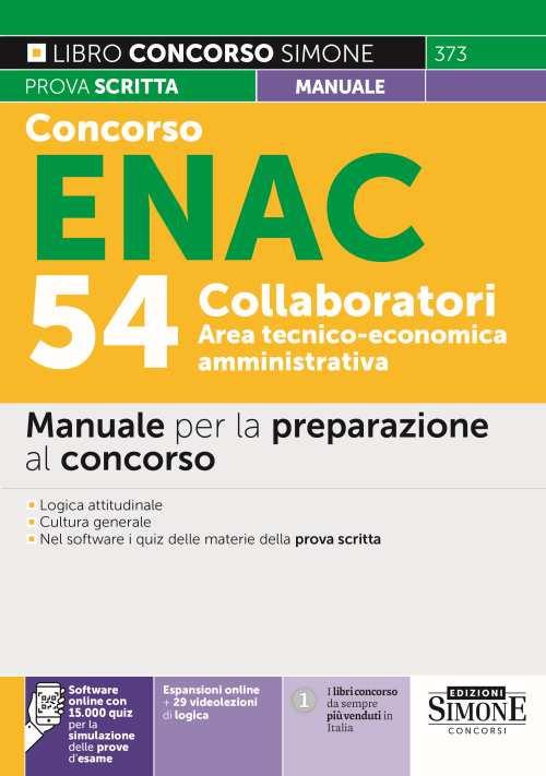 Concorso ENAC 54 collaboratori area tecnico-economica amministrativa. Manuale per la preparazione al concorso. Con espansione online. Con software di simulazione - copertina