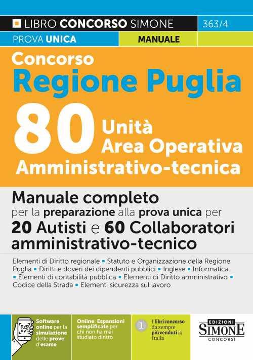 Concorso Regione Puglia 80 unità area operativa amministrativo-tecnica. Manuale completo per la preparazione alla prova unica per 20 autisti e 60 collaboratori amministrativo-tecnici. Con espansione online. Con software di simulazione - copertina