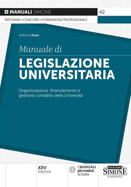 Manuale di legislazione universitaria. Organizzazione e gestione finanziaria e contabile delle Università - Antonio Rossi - copertina