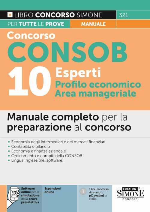 Concorso Consob. 10 esperti profilo economico, area manageriale. Manuale completo per la preparazione al concorso. Con espansione online. Con software di simulazione - copertina