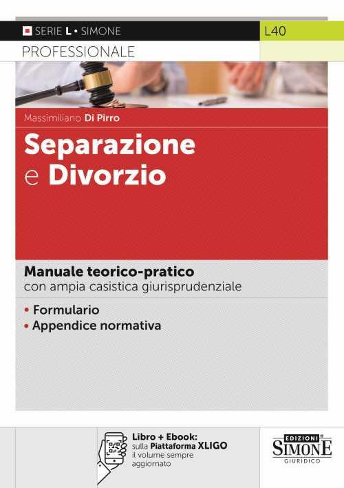 Separazione e divorzio. Manuale teorico-pratico con ampia casistica giurisprudenziale. Con ebook - Massimiliano Di Pirro - copertina