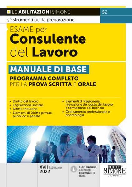 Esame per consulente del lavoro. Manuale di base. Programma completo per la prova scritta e orale - copertina
