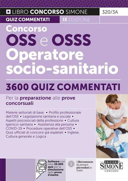 Concorso OSS e OSSS Operatore Socio-Sanitario. 3600 Quiz commentati per la preparazione alle prove concorsuali. Con software di simulazione online - copertina
