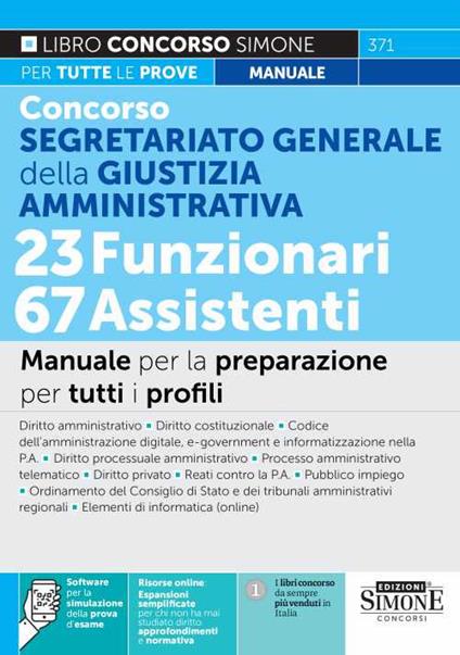 Concorso Segretariato Generale della Giustizia Amministrativa. 23 Funzionari 67 Assistenti. Manuale per la preparazione per tutti i profili. Con espansione online. Con software di simulazione - copertina