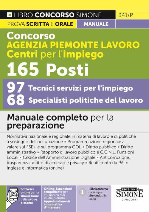 Concorso Agenzia Piemonte Lavoro Centri per l'impiego. 165 specialisti e tecnici 97 tecnici servizi per l'impiego 68 specialisti politiche del lavoro. Manuale completo per la preparazione. Con software di simulazione online - copertina