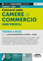 Concorsi nelle Camere di Commercio. Teoria e quiz per la prova preselettiva, scritta e orale. Con espansione online. Con software di simulazione