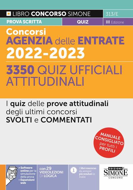 Concorsi Agenzia delle Entrate 2022-2023. 3350 Quiz ufficiali attitudinali. I quiz delle prove attitudinali degli ultimi concorsi svolti e commentati. Con aggiornamento online. Con software di simulazione - copertina