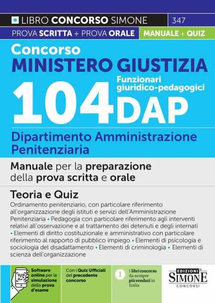 Concorso Ministero Giustizia. 104 funzionari giuridico-pedagogici. Dipartimento Amministrazione Penitenziaria. Manuale completo per la preparazione della prova scritta e orale. Teoria e quiz. Con espansione online. Con software di simulazione - copertina