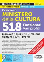 Concorso Ministero della Cultura. 518 funzionari vari profili. Manuale e quiz con le materie comuni a tutti i profili. Con espansione online. Con software di simulazione