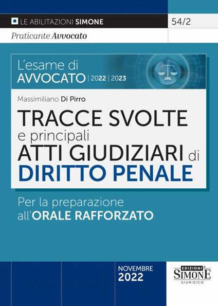 L'esame di avvocato 2022-2023. Tracce svolte e principali atti giudiziari di diritto penale. Per la preparazione all'orale rafforzato - Massimiliano Di Pirro - copertina