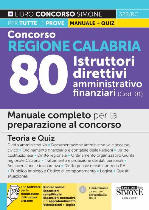 Concorso regione Calabria 80 istruttori direttivi amministrativo-finanziari (COD. 01). Manuale completo per la preparazione al concorso. Con espansione online. Con software di simulazione - copertina