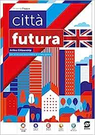  Città futura. Citizenship activities. Educazione civica in inglese. Con e-book. Con espansione online