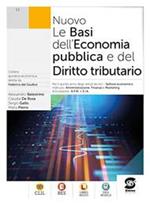 Nuovo le basi dell'economia pubblica e del diritto tributario. Per le Scuole superiori. Con e-book. Con espansione online