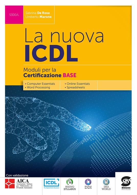  La nuova ICDL certificazione base. Per le Scuole superiori. Con e-book. Con espansione online