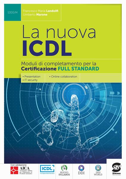  La nuova ICDL certificazione full standard. Con e-book. Con espansione online