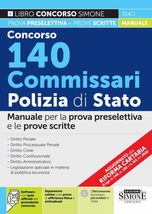 Concorso 140 commissari Polizia di Stato. Manuale per la prova preselettiva e le prove scritte. Con espansione online. Con software di simulazione - copertina