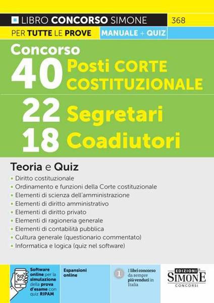 Concorso 40 posti Corte Costituzionale 2023: 22 segretari, 18 coadiutori. Teoria e quiz. Con espansione online. Con software di simulazione - copertina