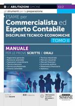 Esame per commercialista ed esperto contabile. Manuale per le prove scritte e orali. Vol. 2: Discipline tecnico-economiche