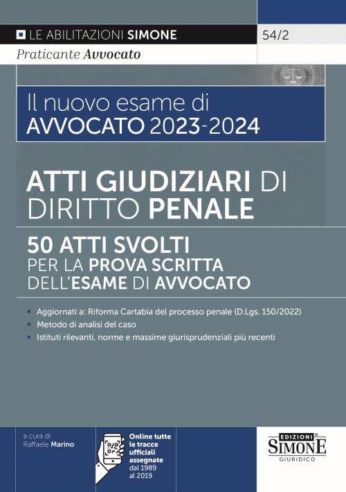 Il nuovo esame di avvocato 2023-2024. Atti giudiziari di diritto penale. 50 atti svolti per la prova scritta dell’esame di avvocato - copertina