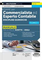 Esame per commercialista ed esperto contabile. Manuale per le prove scritte e orali. Vol. 1: Discipline giuridiche