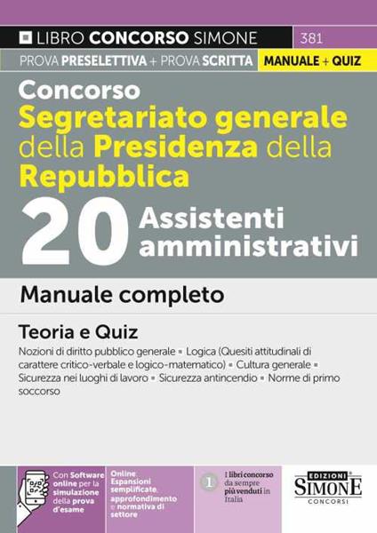 Concorso Segretariato generale della Presidenza della Repubblica. 20 Assistenti amministrativi. Manuale completo. Teoria e quiz. Con estensioni online. Con software di simulazione - copertina