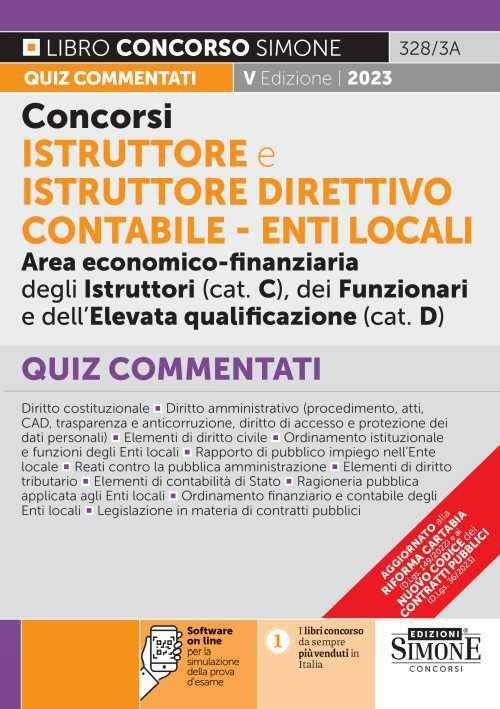 Concorsi istruttore e istruttore direttivo contabile. Enti locali area economico-finanziaria degli istruttori (cat. C), dei funzionari e dell'elevata qualificazione (cat. D). Quiz commentati. Con software di simulazione - copertina