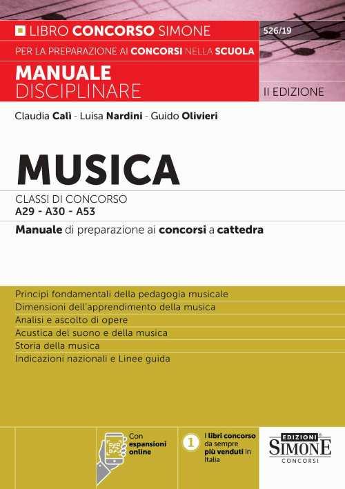 Musica. Classi di concorso A29-A30 (ex A031-A032) -A53. Manuale disciplinare completo per le prove scritte, orali e pratiche dei concorsi a cattedra. Con espansioni online - Guido Olivieri,Claudia Calì,Luisa Nardini - copertina