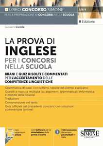 La prova di inglese per i concorsi nella scuola. Brani e quiz risolti e commentati per l'accertamento delle competenze di lingua inglese. Con espansione online. Con software di simulazione