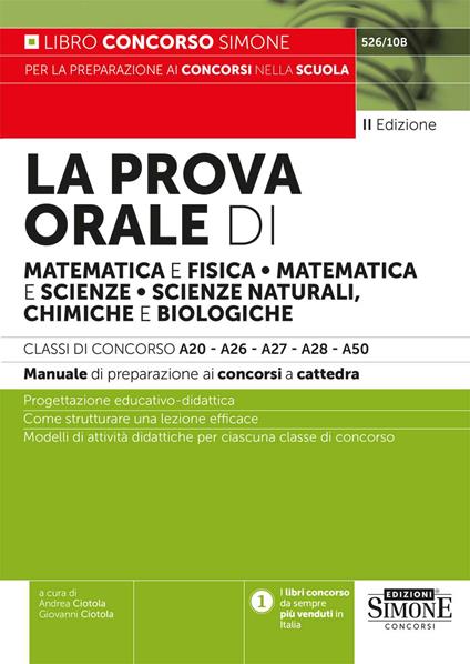 La prova orale di matematica e fisica, matematica e scienze, scienze naturali, chimiche e biologiche. Classi di concorso A20–A26–A27–A28–A50–526/10B - copertina