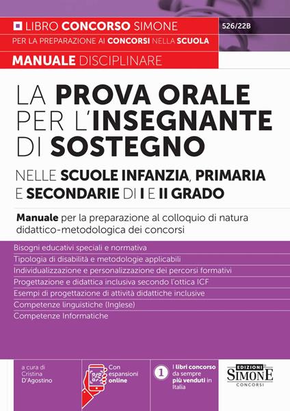 La prova orale per l'insegnante di sostegno nelle scuole infanzia, primaria e secondaria di I e di II grado. Manuale per la preparazione al colloquio di natura didattico-metodologica dei concorsi. Con espansione online - Cristina D'Agostino - copertina
