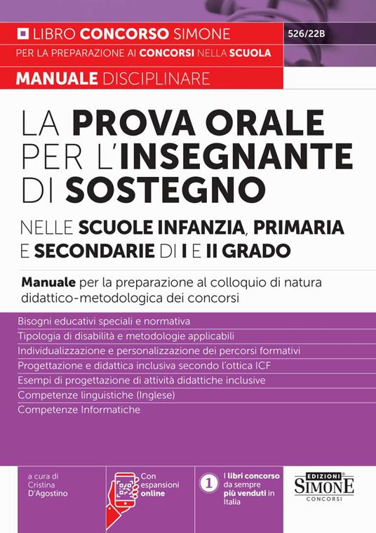 La prova orale per l'insegnante di sostegno nelle scuole infanzia, primaria e secondaria di I e di II grado. Manuale per la preparazione al colloquio di natura didattico-metodologica dei concorsi. Con espansione online - Cristina D'Agostino - copertina