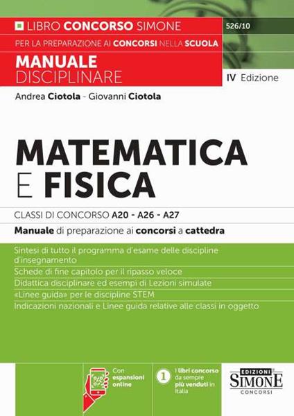 Matematica e fisica.Classi di concorso A20-A26- A27 - Con espansioni online. Manuale disciplinare di preparazione ai concorsi a cattedra. Con espansioni online - Andrea Ciotola,Giovanni Ciotola - copertina
