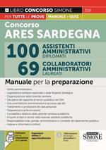 Concorso ARES Sardegna 100 assistenti amministrativi diplomati. 69 collaboratori amministrativi laureati. Manuale – Software per la simulazione della prova – Espansioni online di approfondimento. Manuale per la preparazione. Con espansione online. Con software di simulazione