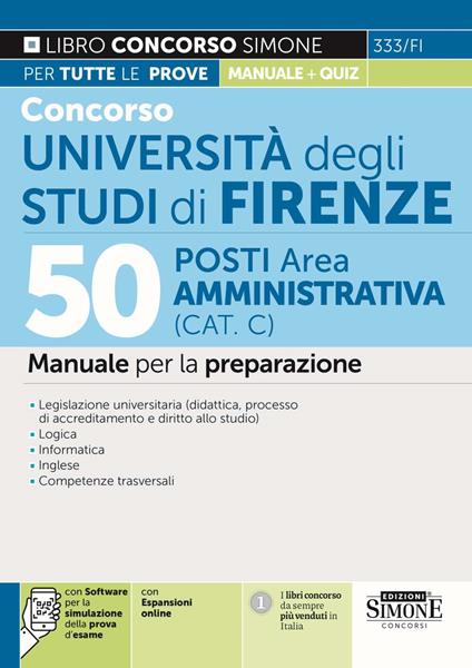 Concorso Università degli studi di Firenze. 50 posti Area Amministrativa (Cat. C). Manuale per la preparazione. Con espansione online. Con software di simulazione - copertina