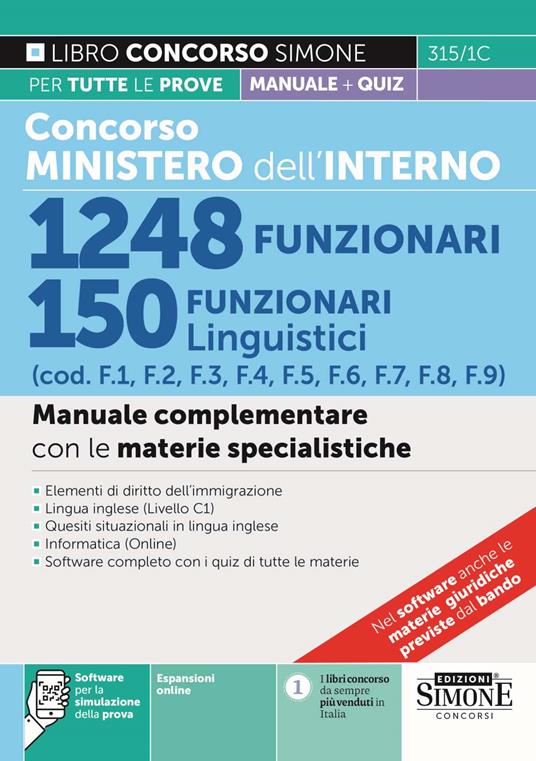 Concorso Ministero dell'Interno. 1248 funzionari. 150 funzionari linguistici (cod. F1, F2, F3, F4, F5, F6, F7, F8, F9). Manuale complementare con le materie specialistiche. Con espansione online. Con software di simulazione - copertina