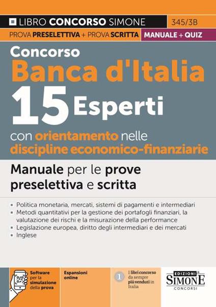 Concorso Banca d'Italia. 15 esperti con orientamento nelle discipline economico-finanziarie. Manuale per le prove preselettiva e scritta. Teoria e quiz. Con espansione online. Con software di simulazione - copertina