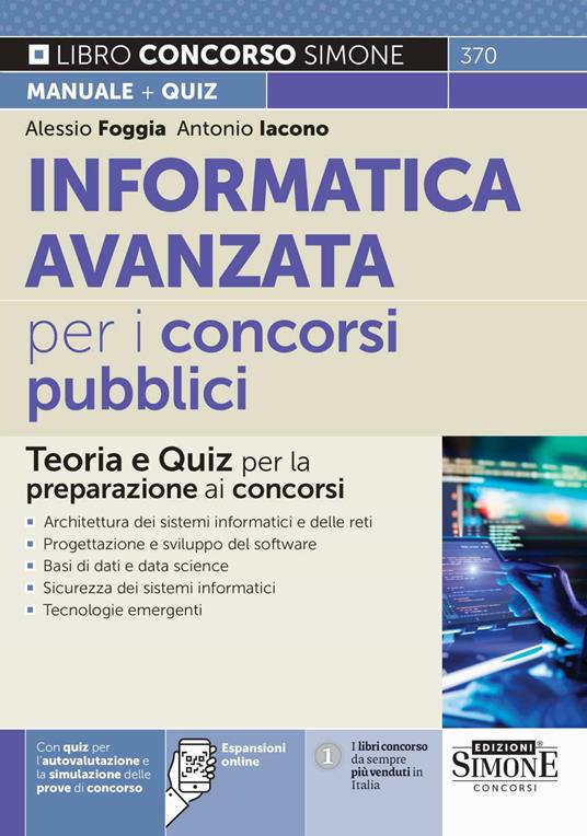 Informatica avanzata per i concorsi pubblici. Teoria e quiz per la preparazione ai concorsi. Con espansione online - Antonio Iacono,Alessio Foggia - copertina