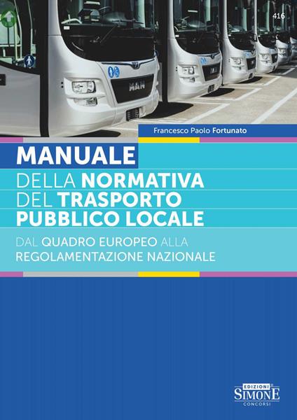 Manuale della normativa del trasporto locale. Dal quadro europeo alla regolamentazione nazionale - Francesco Paolo Fortunato - copertina