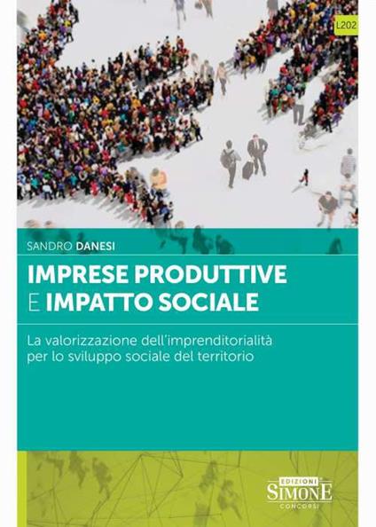 Imprese produttive e impatto sociale. La valorizzazione dell'imprenditorialità per lo sviluppo sociale del territorio - Sandro Danesi - copertina