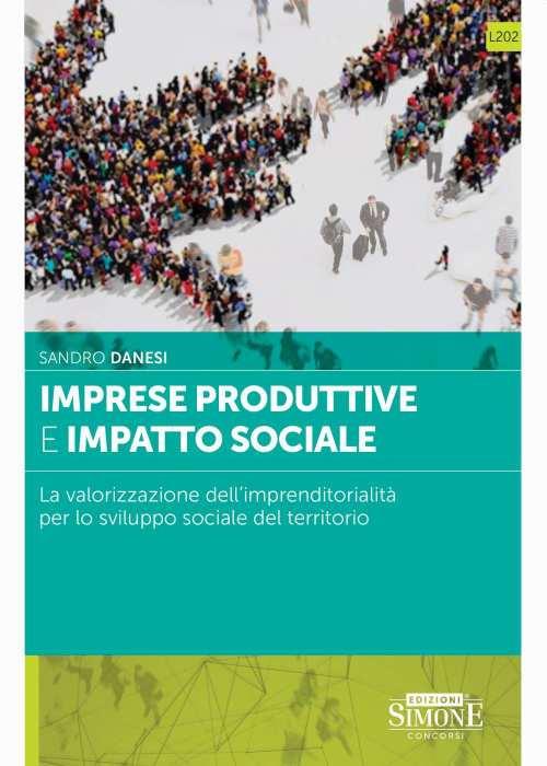 Imprese produttive e impatto sociale. La valorizzazione dell'imprenditorialità per lo sviluppo sociale del territorio - Sandro Danesi - copertina