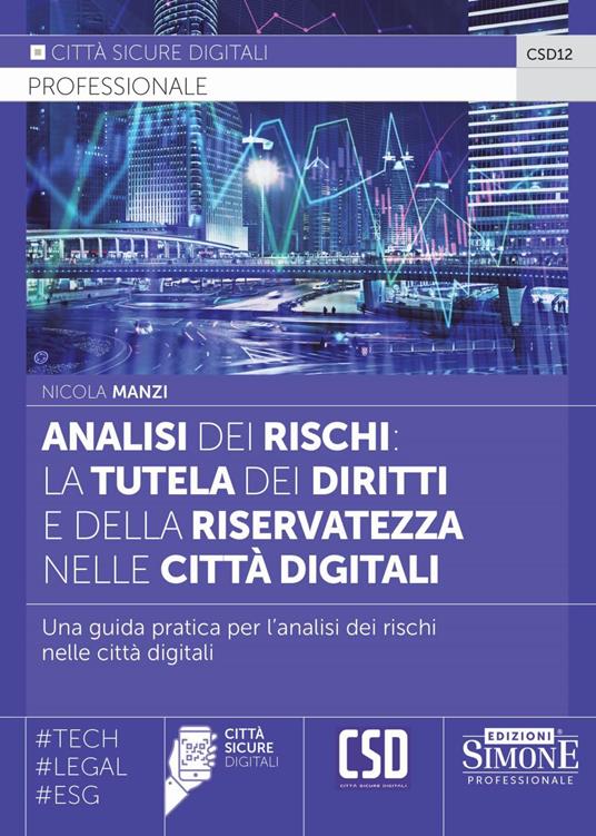 Analisi dei rischi: la tutela dei diritti e della riservatezza nelle città digitali. Una guida pratica per l'analisi dei rischi nelle città digitali - Nicola Manzi - copertina