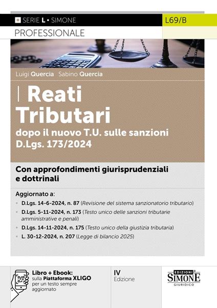 I reati tributari dopo il nuovo T.U. sulle sanzioni D.Lgs. 173/2024. Con approfondimenti giurisprudenziali e dottrinali. Nuova ediz. Con e-book sulla piattaforma XLIGO - Luigi Quercia,Sabino Quercia - copertina