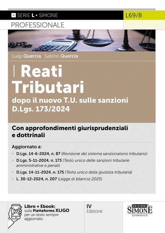 I reati tributari dopo il nuovo T.U. sulle sanzioni D.Lgs. 173/2024. Con approfondimenti giurisprudenziali e dottrinali. Nuova ediz. Con e-book sulla piattaforma XLIGO - Luigi Quercia,Sabino Quercia - copertina