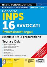 Concorso INPS 16 Avvocati. Professionisti legali. Manuale per la preparazione. Ampliato a 43 posti complessivi. Con espansioni online. Con software di simulazione