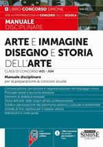 Arte e immagine, disegno e storia dell'arte. Classi di concorso A01 - A54. Manuale disciplinare per la preparazione ai concorsi scuola. Con espansioni online