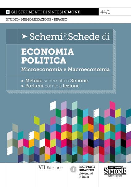 44/1 Schemi & Schede di Economia Politica - Microeconomia e Macroeconomia - Metodo schematico Simone - Portami con te a lezione - copertina