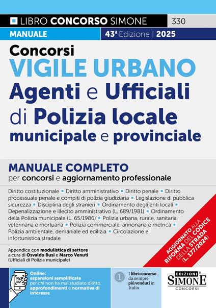 Concorsi vigile urbano. Agenti e ufficiali di polizia locale, municipale e provinciale. Manuale completo per concorsi e aggiornamento professionale. Con espansioni semplificate per chi non ha mai studiato diritto, approfondimenti e normativa di interesse - copertina
